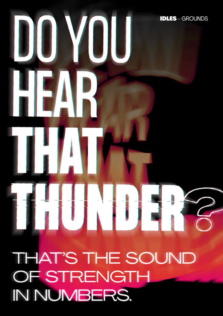 Poster about the song Grounds by IDLES, showing the text Do you hear that thunder? That's the sound of strength in numbers.